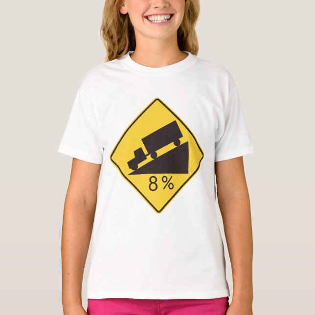 Steep Grade Traffic Sign Trucking Hauling Caution T-Shirt (Front)