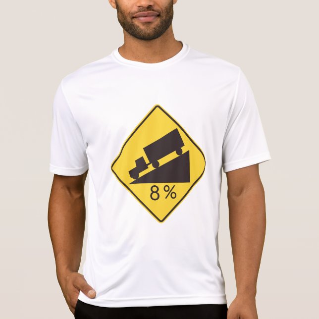 Steep Grade Traffic Sign Trucking Hauling Caution T-Shirt (Front)