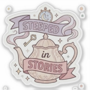 Steeped in Stories - Bookish Tea and Reading Sticker