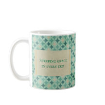 "Steeping Grace in Every Cup" Teal Geometric
