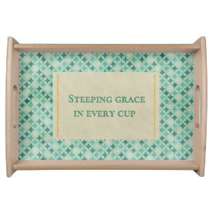 "Steeping Grace in Every Cup" Teal Geometric Serving Tray