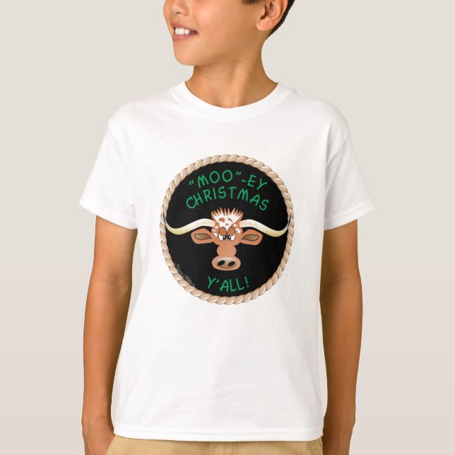 STEER WISHING YOU A "MOO"~EY CHRISTMAS Y'ALL! T-Shirt (Front)