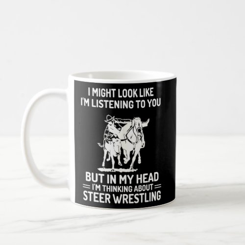 Steer Wrestling In My Head Rodeo Bulldogging  Coffee Mug