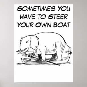 Steer Your Own Boat Quote with Funny Elephant Poster
