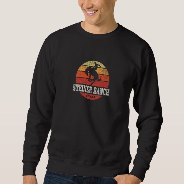 Steiner Ranch TX Vintage Country Western Retro Sweatshirt (Front)