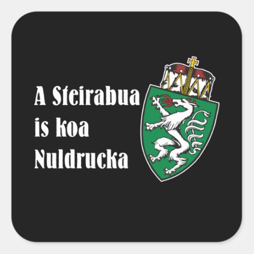 Steirabua is koa Nudlpressa Steiermark Austria Square Sticker