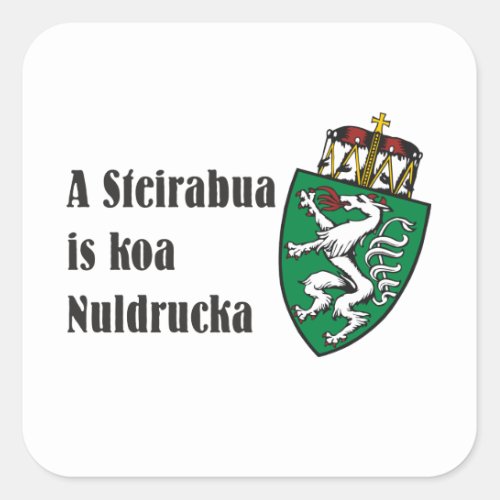 Steirabua is koa Nudlpressa Steiermark Austria Square Sticker