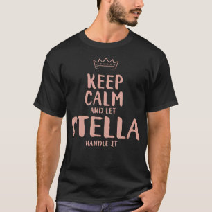 Stella Keep Calm Personalized Name Friends Funny B T-Shirt