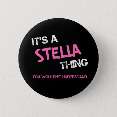 Stella thing you wouldnt understand name button