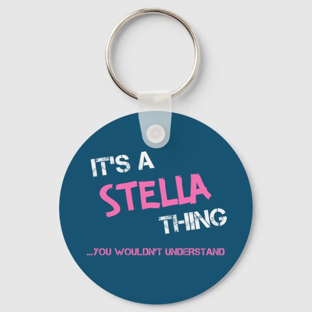 Stella thing you wouldn't understand name keychain (Front)