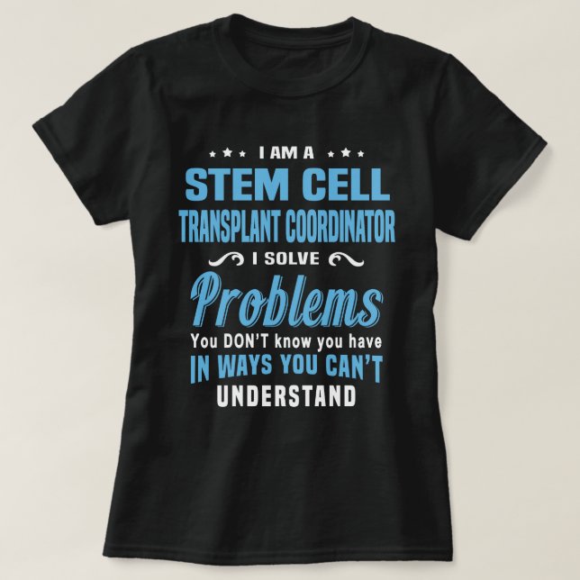 Stem Cell Transplant Coordinator T-Shirt (Design Front)