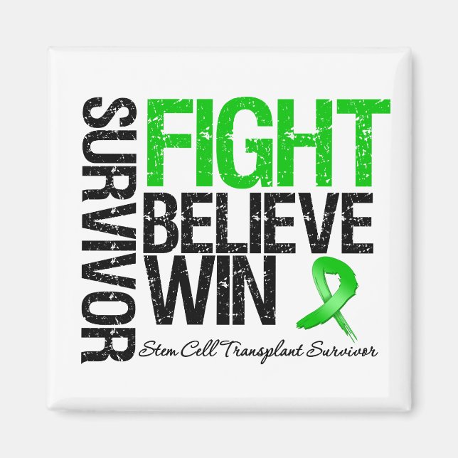 Stem Cell Transplant Survivor Fight Believe Win Magnet (Front)