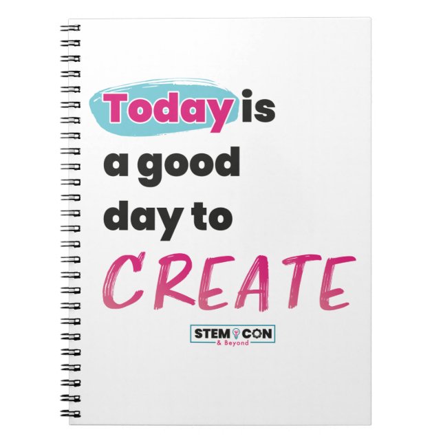 STEM Notebook - Today is a Good Day to Create (Front)
