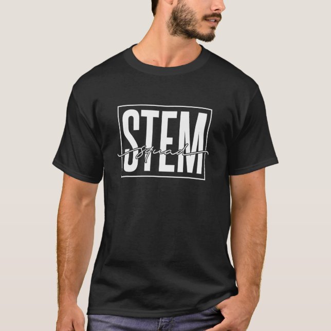 Stem Squad  Science Technology Engineering Math Te T-Shirt (Front)