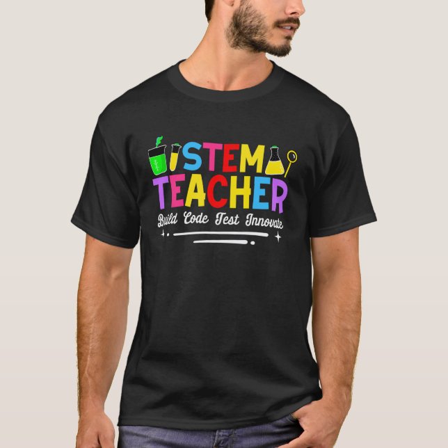 STEM Teacher Build Code Test Innovate T-Shirt (Front)