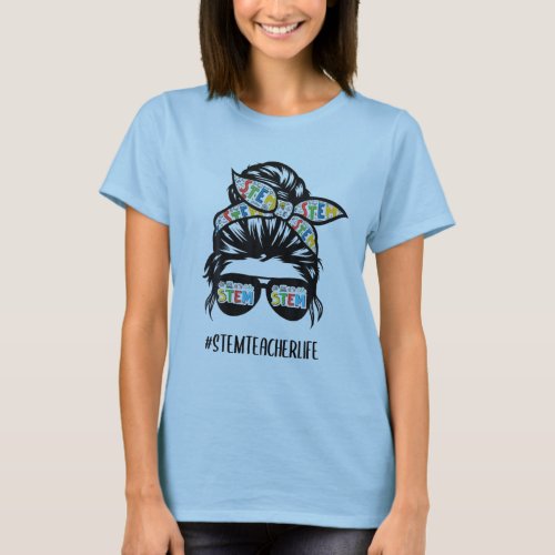 STEM Teacher Messy Bun Life Hair Glasses Back To S T_Shirt