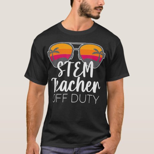 STEM Teacher Off Duty Sunglasses Beach pieces  T_Shirt