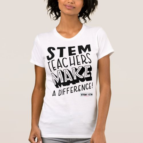 STEM Teachers Make a Difference T_Shirt
