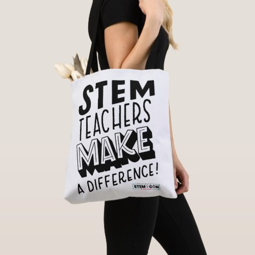 STEM Teachers Make a Difference Tote Bag