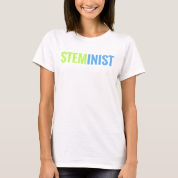 Steminist Comfortsoft Tee by STEMinist at Zazzle