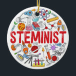 Steminist,Stem Woman, Stem Student Gift Ceramic Ornament<br><div class="desc">Steminist, Stem Woman, Stem Student Gift, Gift for Women in Science, Technology, Engineering, and Math Careers PNG File TL</div>