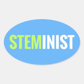 Steminist Sticker - Oval by STEMinist at Zazzle