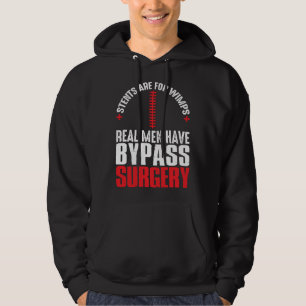 Stents Are For Wimps Real Men Have Bypass Surgery Hoodie