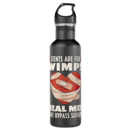 Stents Are For Wimps Real Men Have Bypass Surgery Stainless Steel Water Bottle