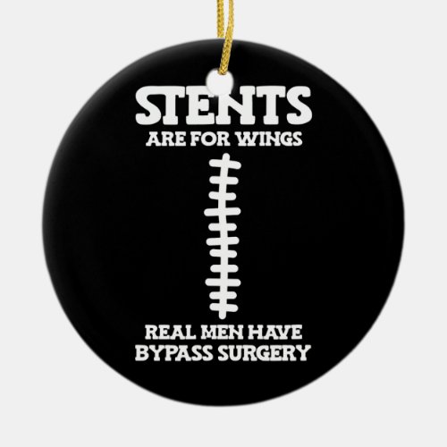 stents for wings men have bypass surgery Design  Ceramic Ornament