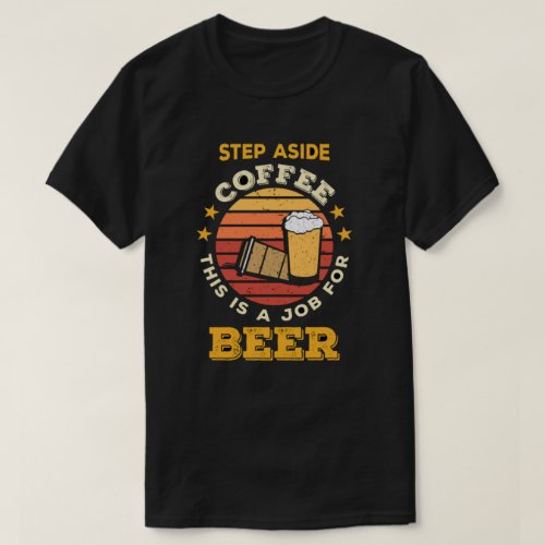 Step Aside Coffee T_Shirt