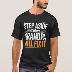 Step Aside Grandpa Fix it Car Auto Garage Mechanic T-Shirt