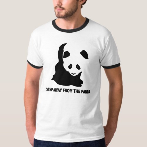 Step away from the Panda T_Shirt