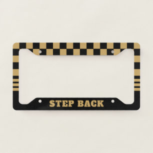 STEP BACK Black & Gold License Plate Frame