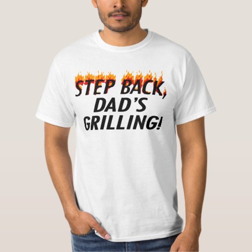 Step Back Dads Grilling BBQ Fathers Day T_shirt