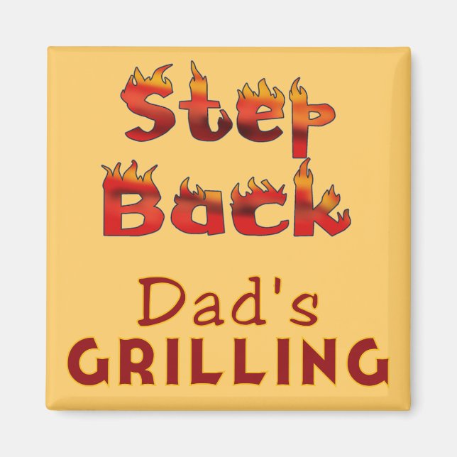 Step Back Dad's Grilling T-shirts and Gifts Magnet (Front)