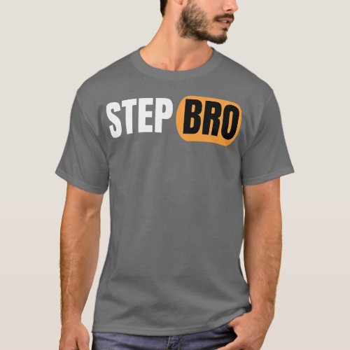 Step Bro T_Shirt