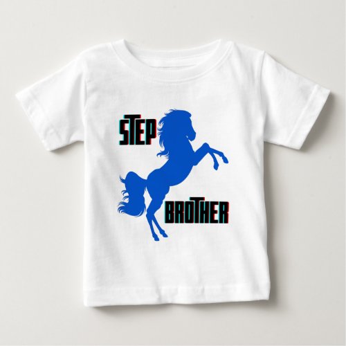 Step Brother Horse Rearing Baby T_Shirt
