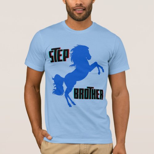 Step Brother Horse Rearing T_Shirt