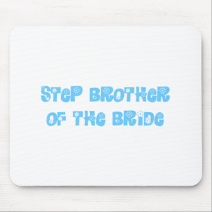 Step Brother of the Bride Mouse Pad