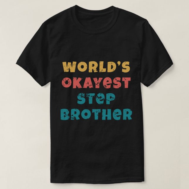 Step brother T-Shirt (Design Front)
