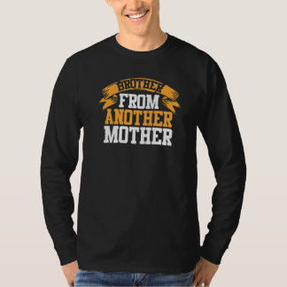 Step Brothers BFF Brother From Another Mother T-Shirt