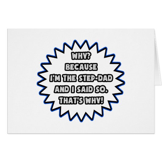 Step-Dad .. Because I Said So Cards (Front Horizontal)