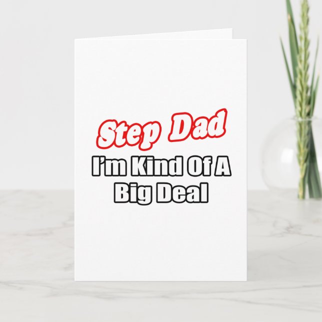 Step Dad...Big Deal Card (Front)