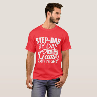 Step-dad by day gamer by night T-Shirt