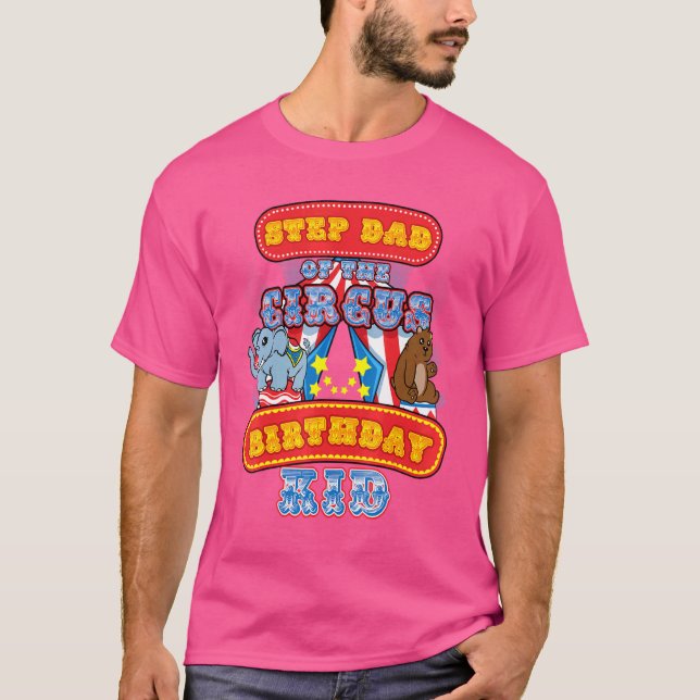 Step Dad Of Circus Birthday Kid At Carnival Party  T-Shirt (Front)