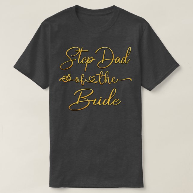 Step Dad Of The Bride Wedding Ideas For Stepfather T-Shirt (Design Front)