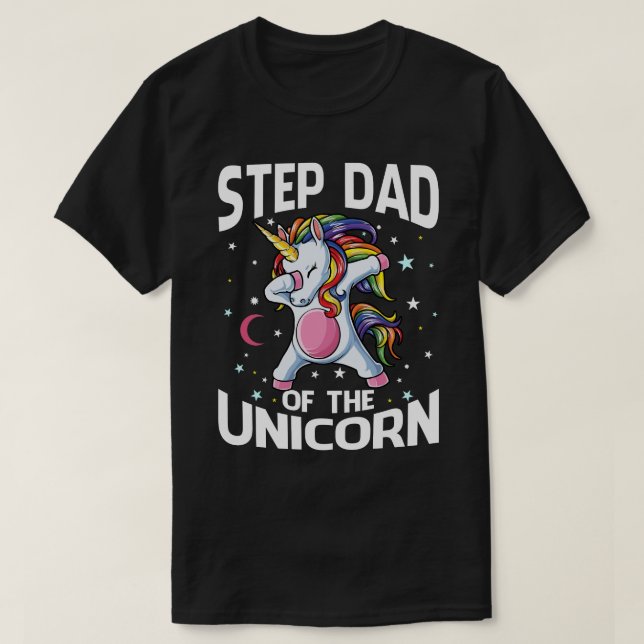 STEP DAD Of The Unicorn  T-Shirt (Design Front)