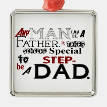 Step Dad Quote Fathers Day Metal Ornament by Lorriscustomart at Zazzle
