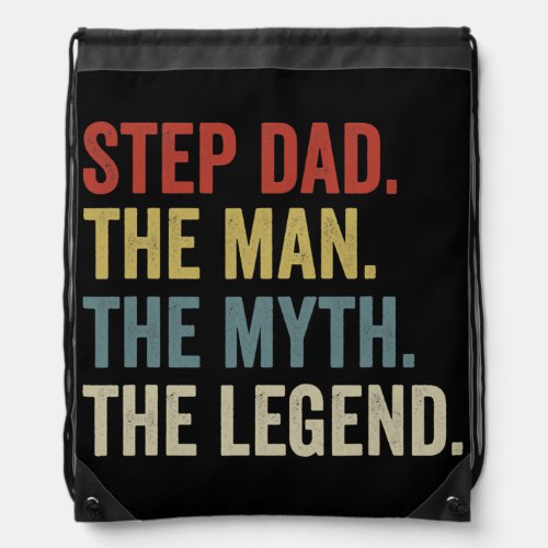 Step Dad The Man The Myth The Legend Fathers Day Drawstring Bag