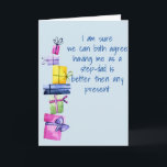 Step-Dad To Step-Son Step-Daughter Birthday Funny Holiday Card<br><div class="desc">It may be personalized by clicking the customize button and changing the name, initials or words. You may also change the text color and style or delete the text for an image only design. Contact me at colorflowcreations@gmail.com if you with to have this design on another product. Purchase my original...</div>